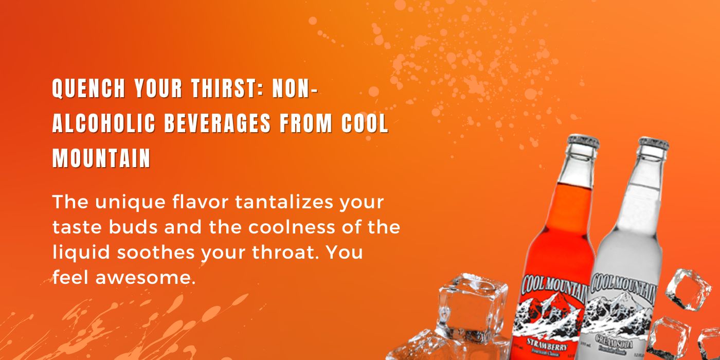 Read more about the article Quench Your Thirst: Non-Alcoholic Beverages from Cool Mountain