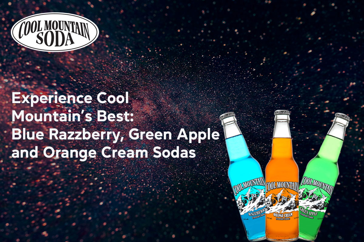 Read more about the article Experience Cool Mountain’s Best: Blue Razzberry, Green Apple, and Orange Cream Sodas